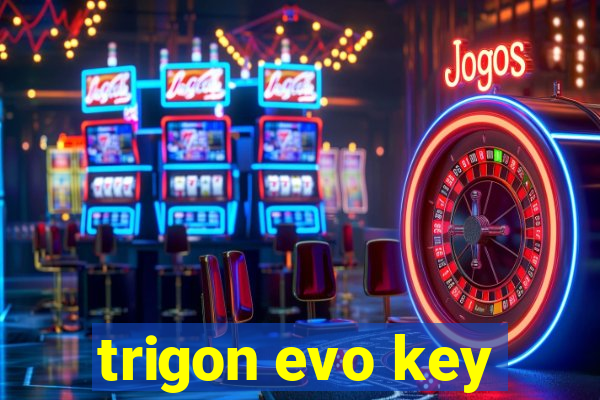 trigon evo key